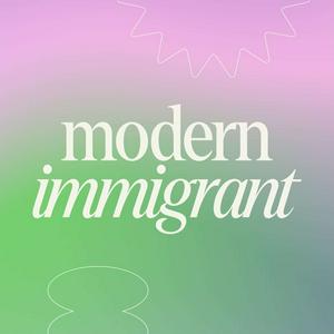 Escucha Modern Immigrant en la aplicación