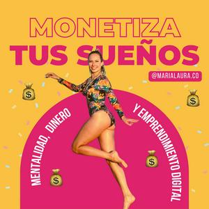 Escucha Monetiza tus Sueños | Mentalidad, Dinero y Emprendimiento Digital en la aplicación