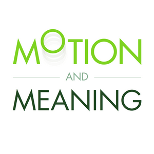 Escucha Motion And Meaning Podcast en la aplicación