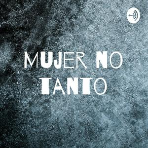 Escucha Mujer no tanto en la aplicación