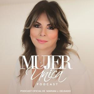 Escucha MUJER ÚNICA PODCAST en la aplicación