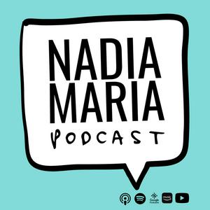 Escucha Nadia Maria Podcast en la aplicación