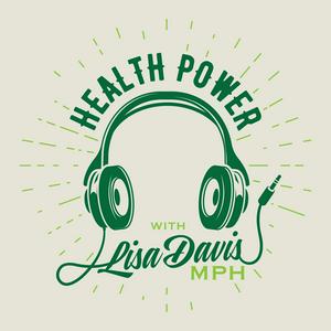 Health Power with Lisa Davis, MPH - The OG Health Podcast