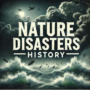 Escucha Nature Disasters History en la aplicación
