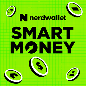 Escucha NerdWallet's Smart Money Podcast en la aplicación