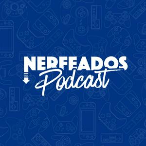 Nerfeados Podcast