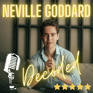 Escucha Neville Goddard Decoded Podcast en la aplicación