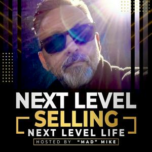 Escucha Next Level Selling, Next Level Life - Sales Training, Selling Secrets, Success Tips, and Motivation en la aplicación