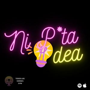 Ni P*ta Idea