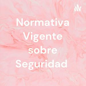 Normativa Vigente sobre Seguridad
