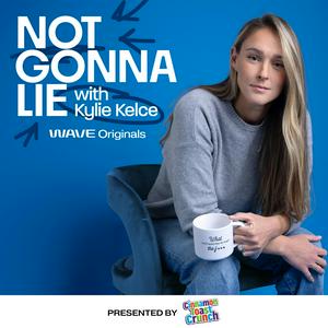 Escucha Not Gonna Lie with Kylie Kelce en la aplicación