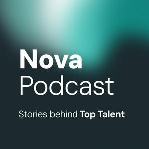 Nova Podcast: Stories behind Top Talent