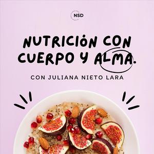 Escucha Nutrición con cuerpo y alma con Juliana Nieto en la aplicación