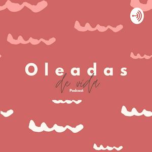 Oleadas de Vida /Podcast