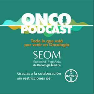 OncoPodcast
“Todo lo que está por venir en Oncología”