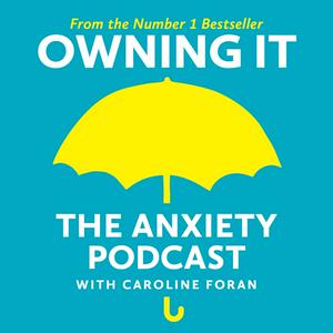 Escucha Owning It: The Anxiety Podcast en la aplicación