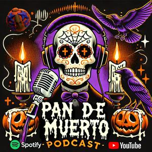 Escucha PAN DE MUERTO PODCAST en la aplicación