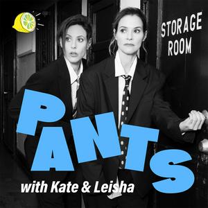 Escucha PANTS with Kate and Leisha en la aplicación