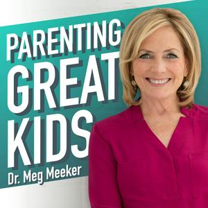 Escucha Parenting Great Kids with Dr. Meg Meeker en la aplicación