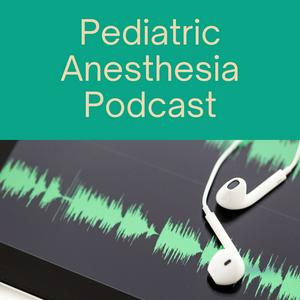 Escucha Pediatric Anesthesia Podcast en la aplicación