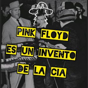 Escucha Pink Floyd es un invento de la CIA en la aplicación