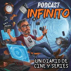 Escucha Podcast Infinito - Diario de cine y series en la aplicación