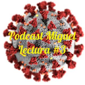Podcast Miguel Lectura #3