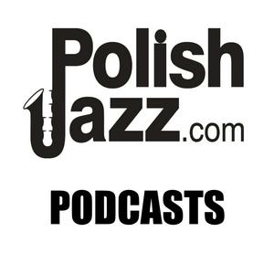 Escucha Polish Jazz Podcasts en la aplicación