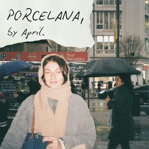 Escucha PORCELANA, by april en la aplicación