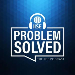 Escucha Problem Solved: The IISE Podcast en la aplicación