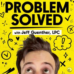 Escucha Problem Solved with Therapy Jeff en la aplicación