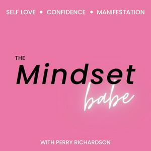 Escucha The Mindset Babe - Self Love, Confidence, Self Improvement, & Personal Development en la aplicación