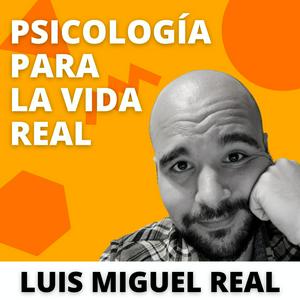 Escucha Psicología|Luis Miguel Real en la aplicación