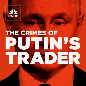 Escucha The Crimes of Putin’s Trader en la aplicación