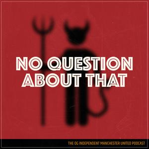 Escucha No Question About That - a Manchester United podcast en la aplicación