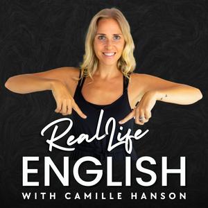 Escucha Real Life English with Camille en la aplicación