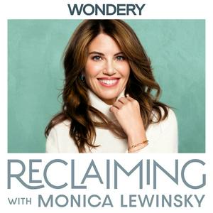 Escucha Reclaiming with Monica Lewinsky en la aplicación