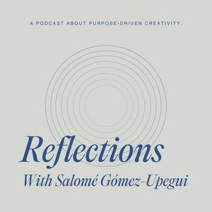 Reflections With Salomé Gómez-Upegui