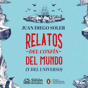 Relatos del confín del mundo (Y del universo)