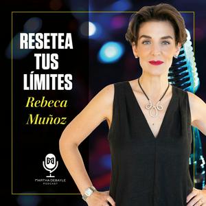 Escucha Resetea tus límites con Rebeca Muñoz en la aplicación