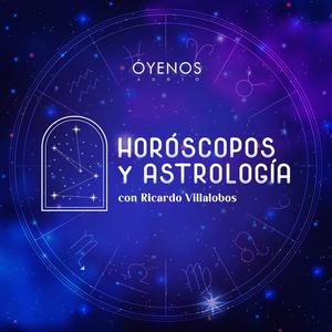 Escucha Horóscopos y Astrología con Ricardo Villalobos en la aplicación