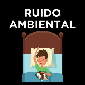 Escucha Ruido Ambiental - Sonidos para Dormir en la aplicación