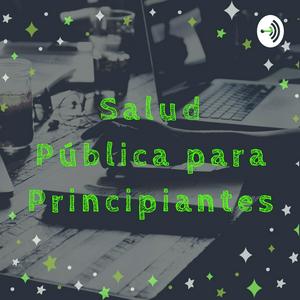 Salud Pública para Principiantes
