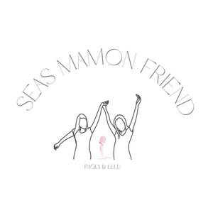 Seas Mamon Friend