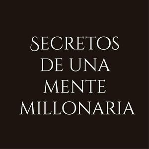 Escucha SECRETOS DE UNA MENTE MILLONARIA en la aplicación