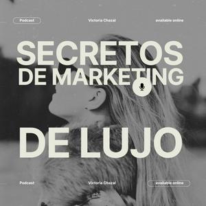 Escucha Secretos del Marketing de Lujo en la aplicación