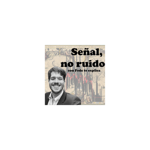 Señal, no ruido con Fede te Explica