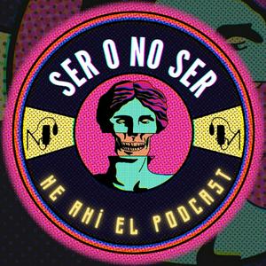 Escucha Ser O No Ser, He Ahí El Podcast en la aplicación