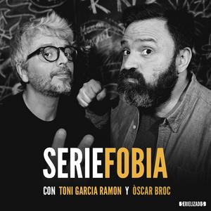 Seriefobia con Toni Garcia Ramon y Òscar Broc