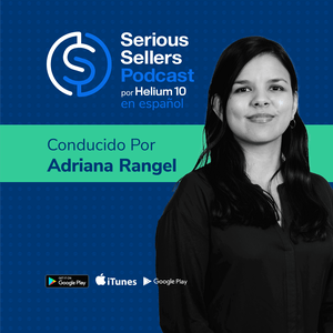 Escucha Serious Sellers Podcast en Español: Aprende a Vender en Amazon en la aplicación